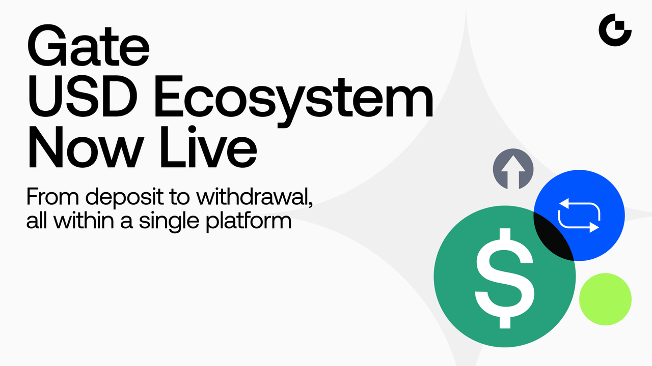 Gate lance son nouvel écosystème USD : amélioration d’un service tout-en-un de gestion d’actifs en USD