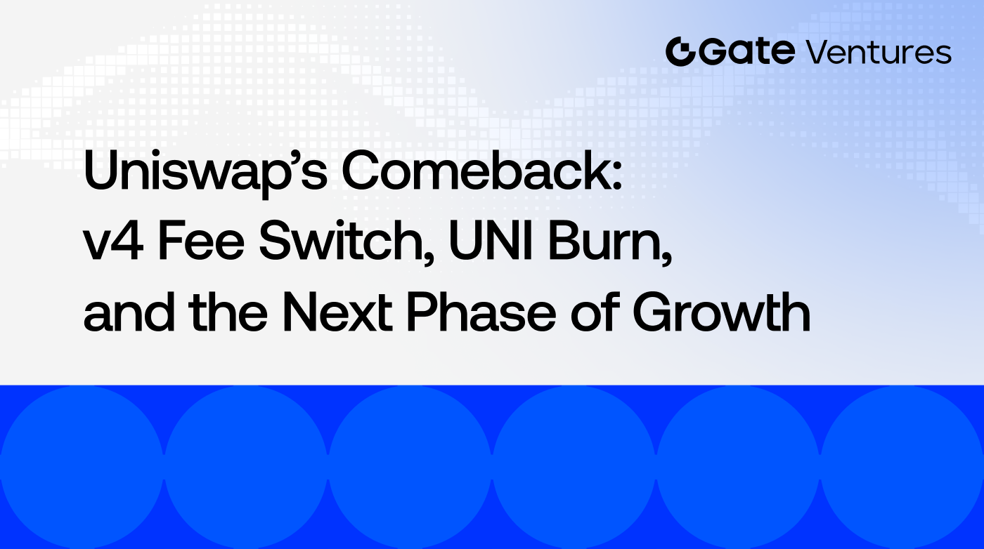 Uniswap’s Comeback: v4 Fee Switch, UNI Burn, and the Next Phase of Growth