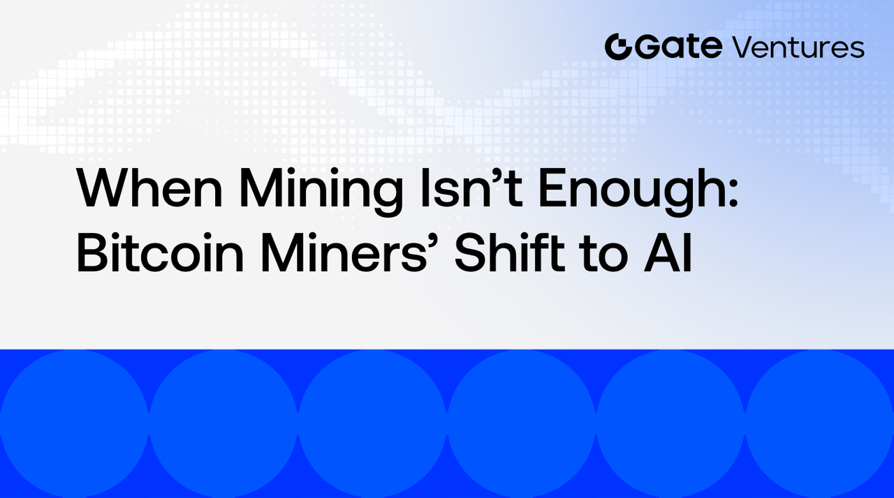 When Mining Isn’t Enough: Bitcoin Miners’ Shift to AI