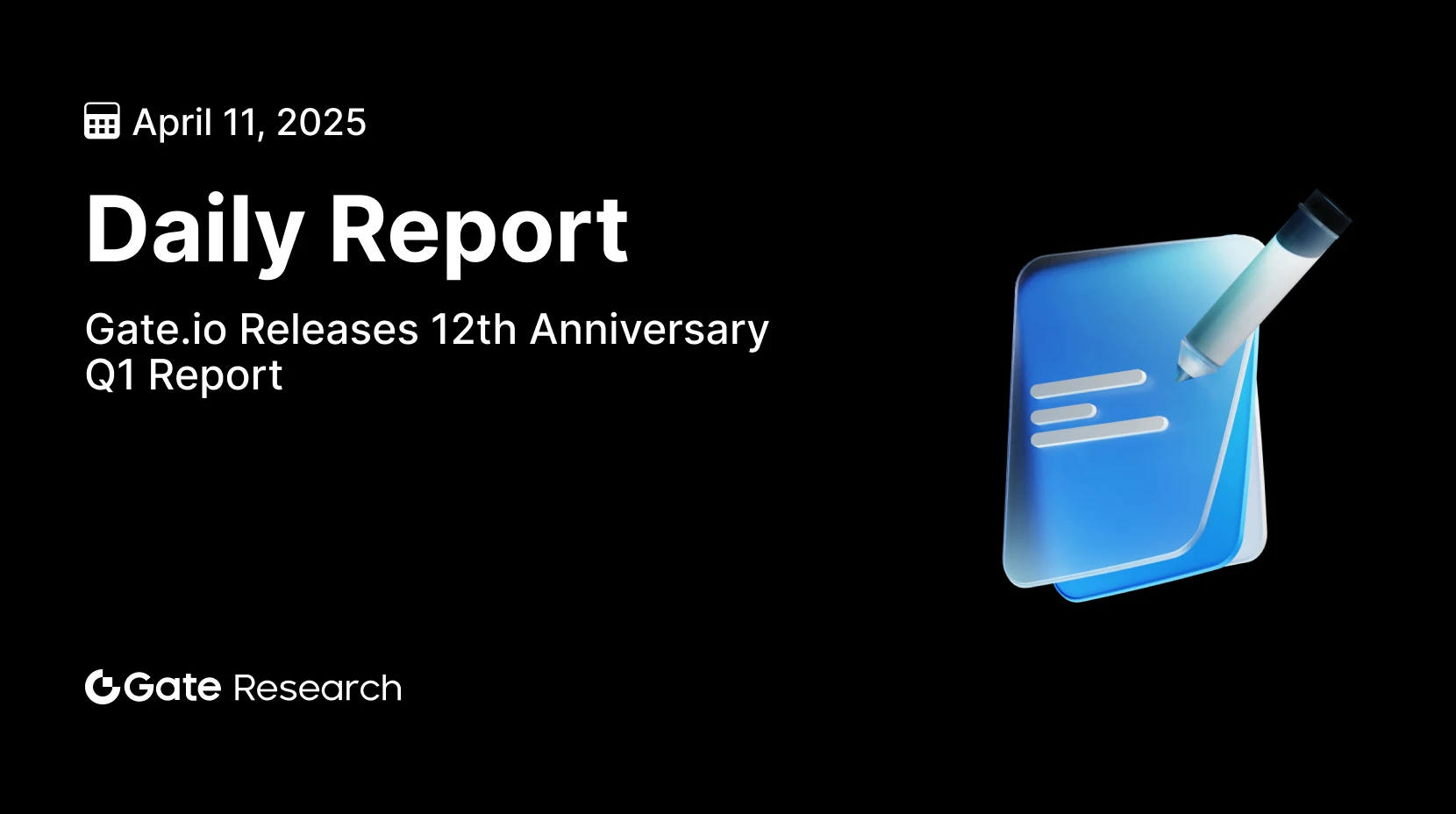 Gate 研究院：Gate.io 发布 12 周年庆 Q1 报告，特朗普废除加密税规则，代币化黄金交易量创新高