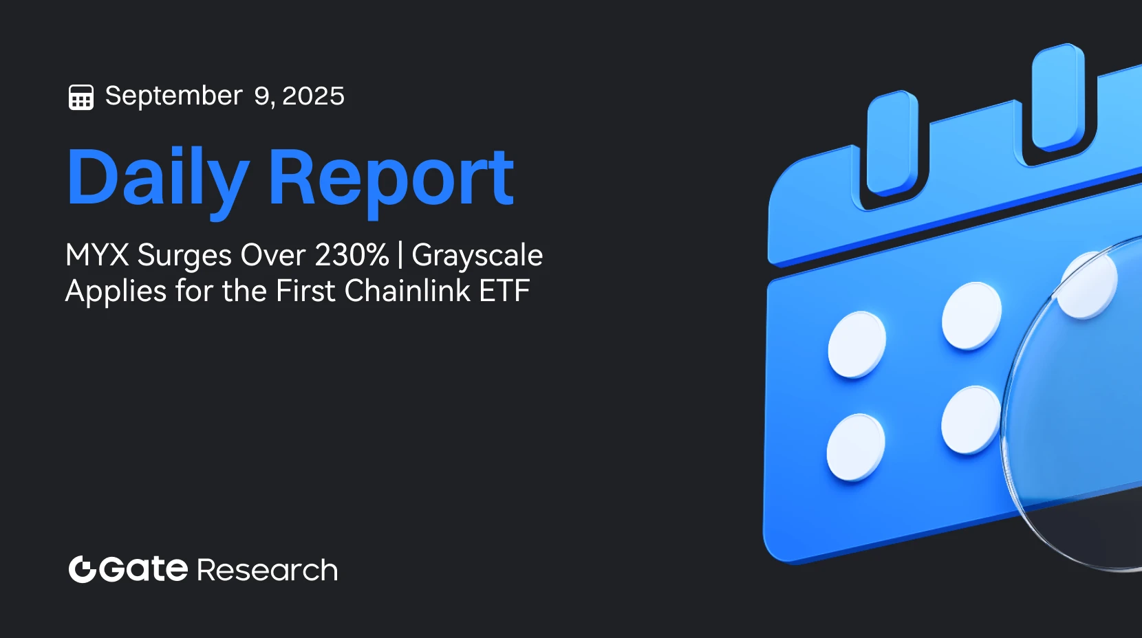Gate 研究院：MYX 涨幅超 230% ｜ Grayscale 申请首只 Chainlink ETF