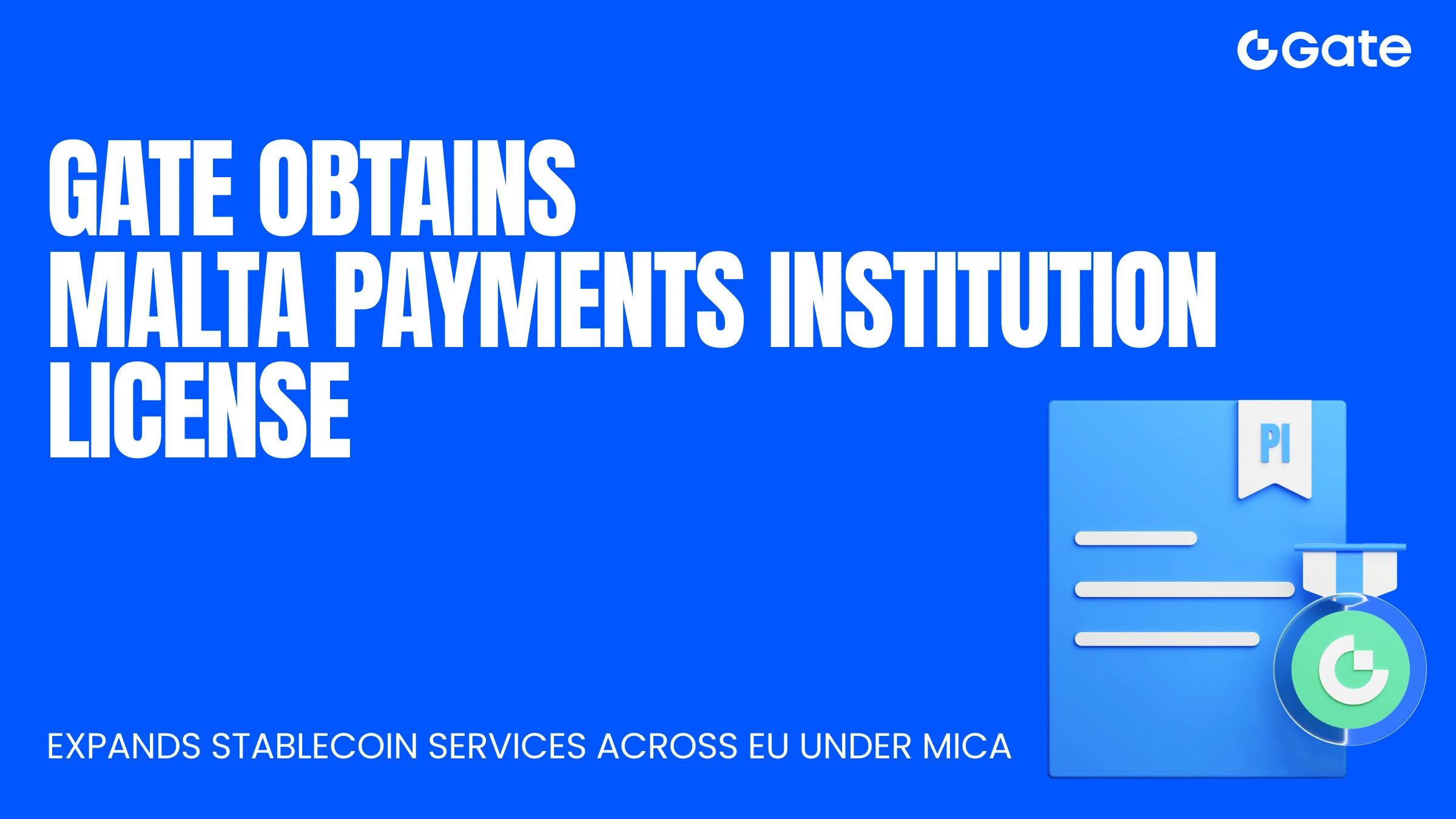 A Gate obtém licença de Instituição de Pagamentos em Malta, reforçando a infraestrutura de pagamentos de stablecoin na União Europeia