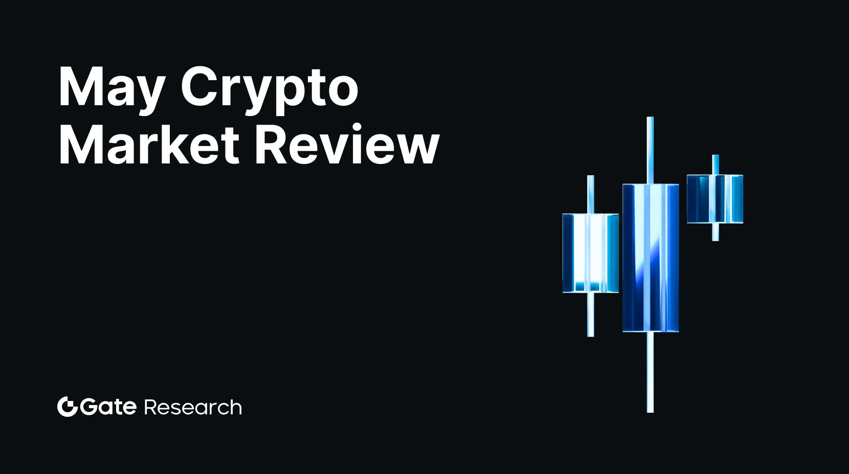 Gate 研究院：2025 年 5 月加密货币市场回顾