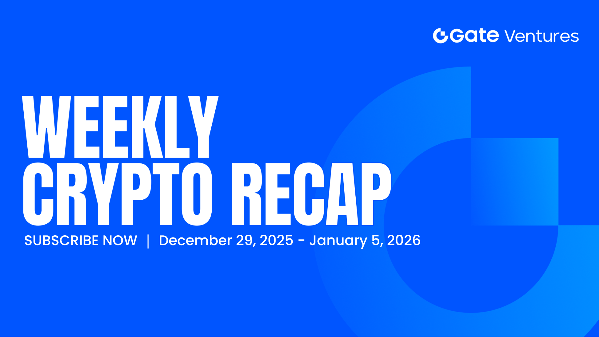 Resumo Semanal de Criptomoedas Gate Ventures (5 de janeiro de 2026)