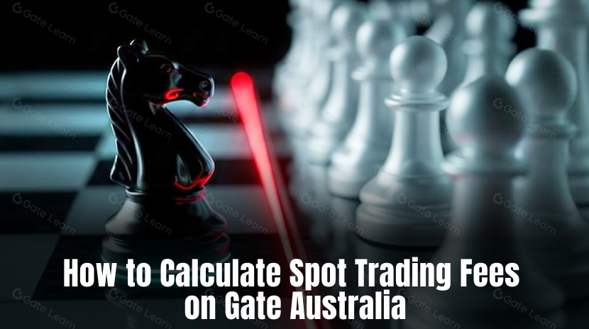How to Calculate Spot Trading Fees on Gate Australia