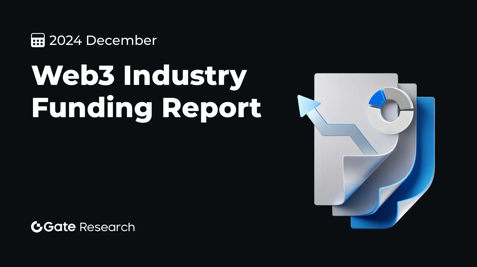 Rapport de financement de l'industrie Web3 de gate pour décembre 2024