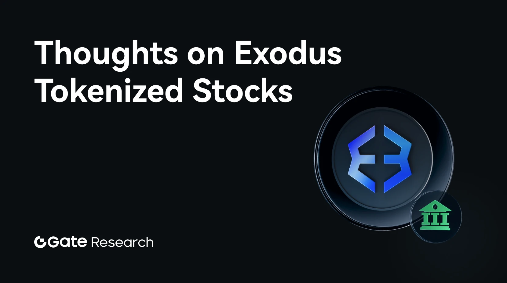 Gate Research: Análise sobre a emissão de ações tokenizadas pela Exodus na blockchain