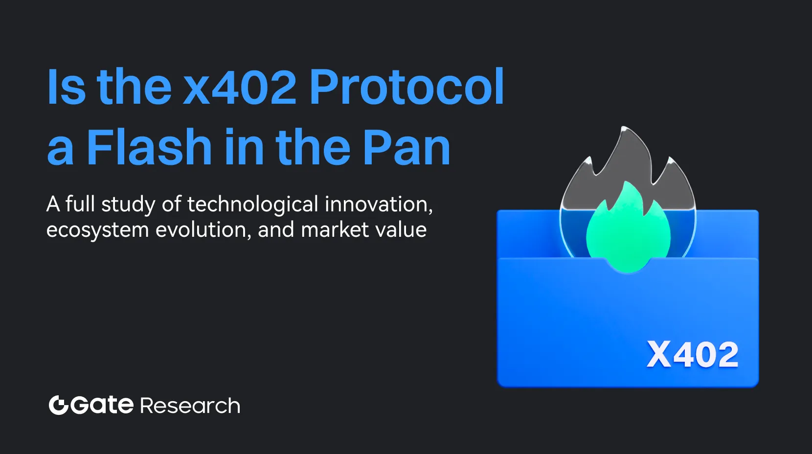 Gate Research: O protocolo x402 é só uma tendência momentânea? — Estudo completo sobre inovação tecnológica, evolução do ecossistema e valor de mercado