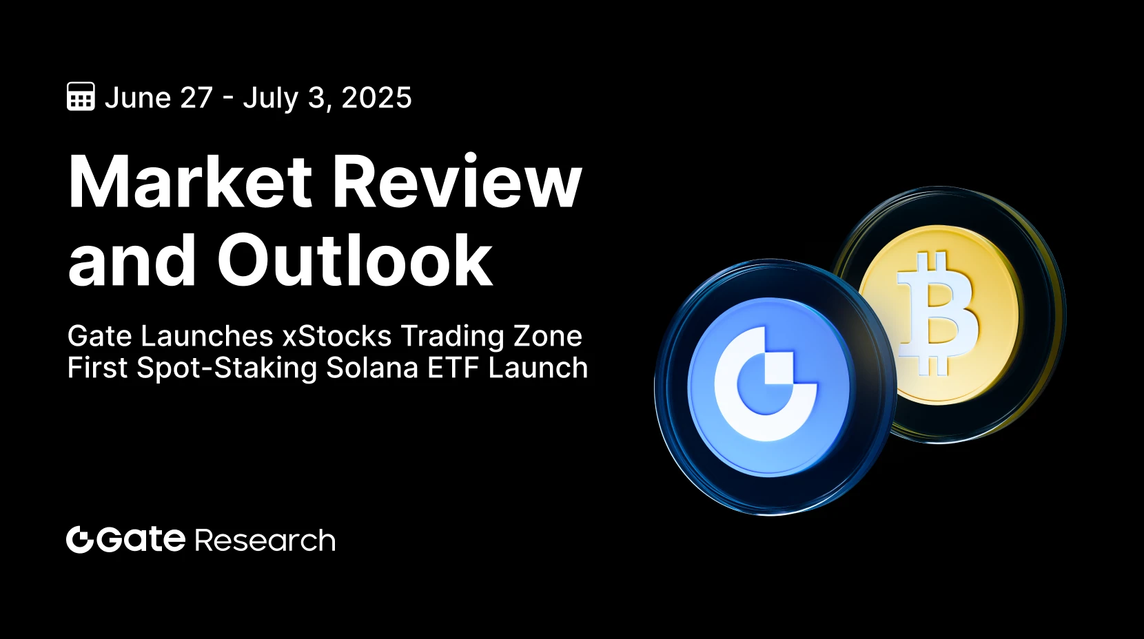 Gate 研究院：Gate 上线 xStocks 专区现货与合约交易｜首支现货质押型 Solana ETF 登场