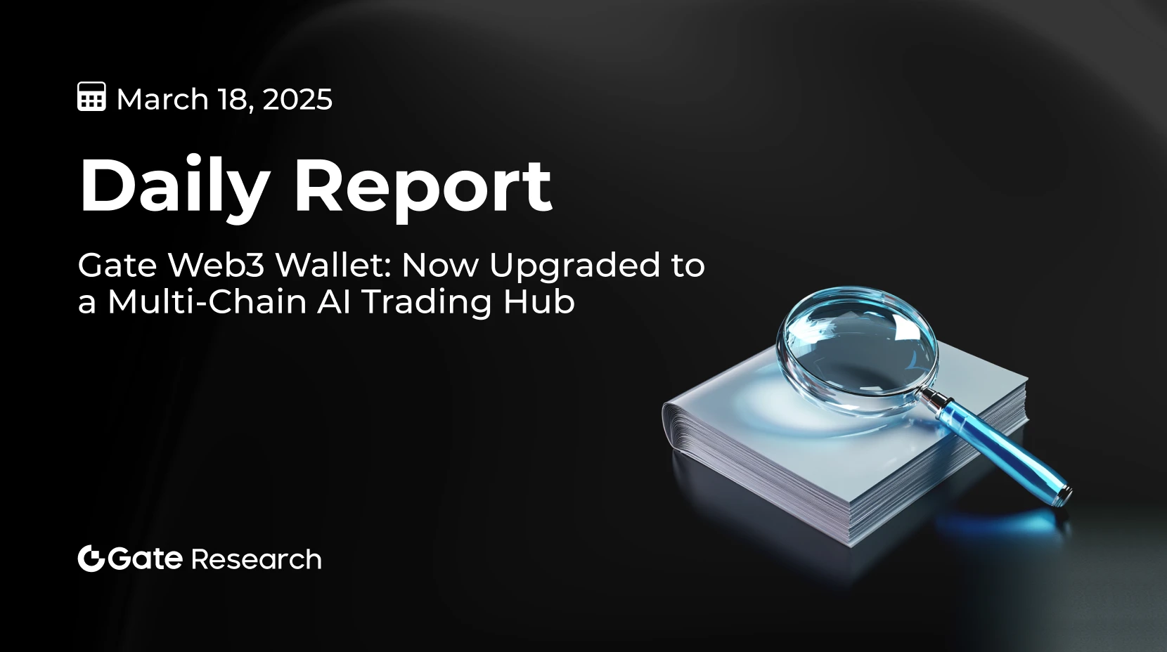 Investigación de Gate: Gate Web3 Wallet actualizado a un centro de comercio de IA Multi-Chain, CME lanza futuros de Solana