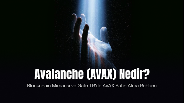 What Is Avalanche (AVAX)? A Guide to Its Blockchain Architecture and How to Buy AVAX on Gate TR