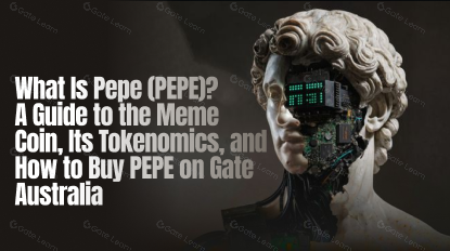 What Is Pepe (PEPE)? A Guide to the Meme Coin, Its Tokenomics, and How to Buy PEPE on Gate Australia