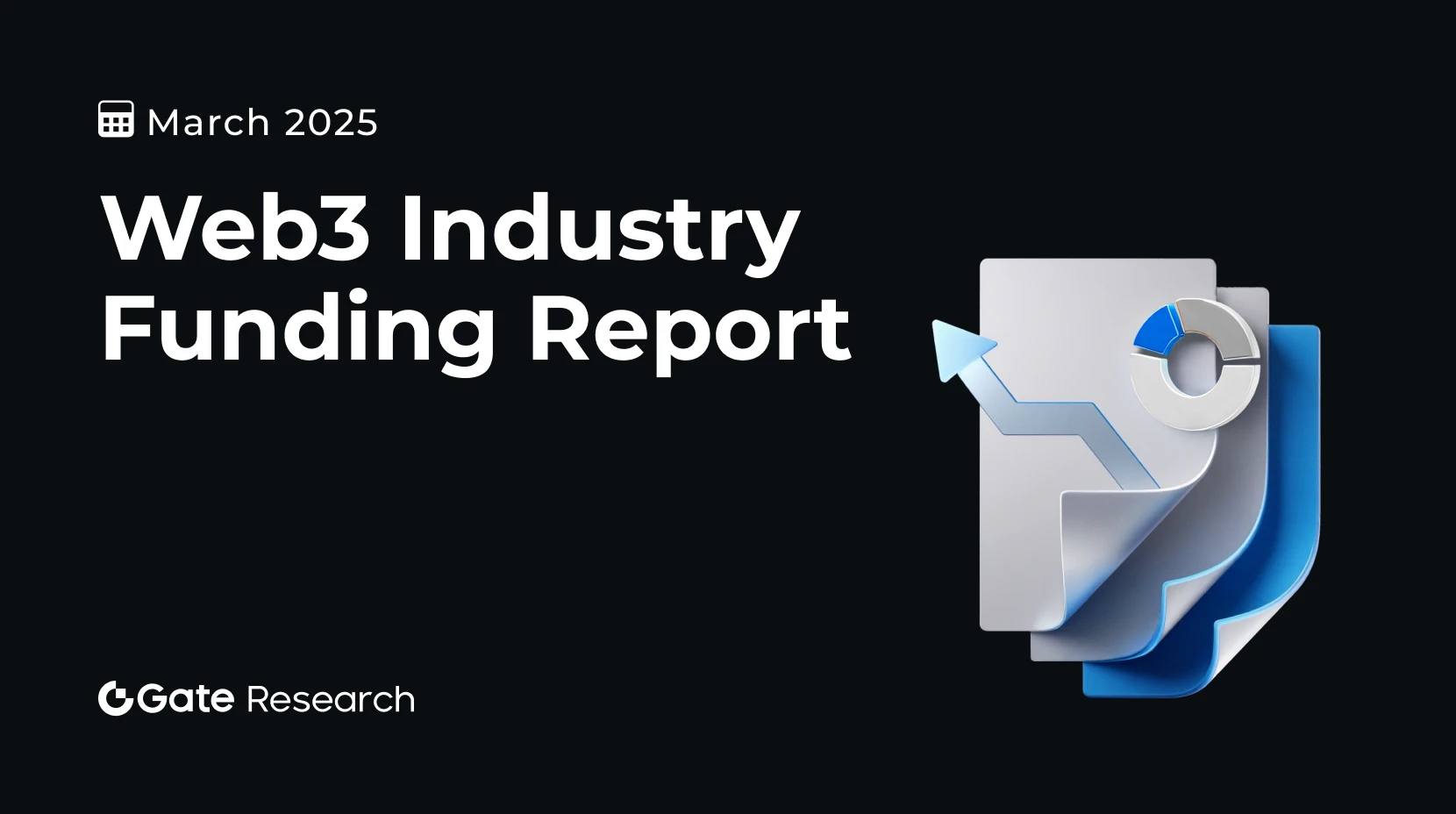 Gate 研究院：2025 年 3 月 Web3 行業融資報告