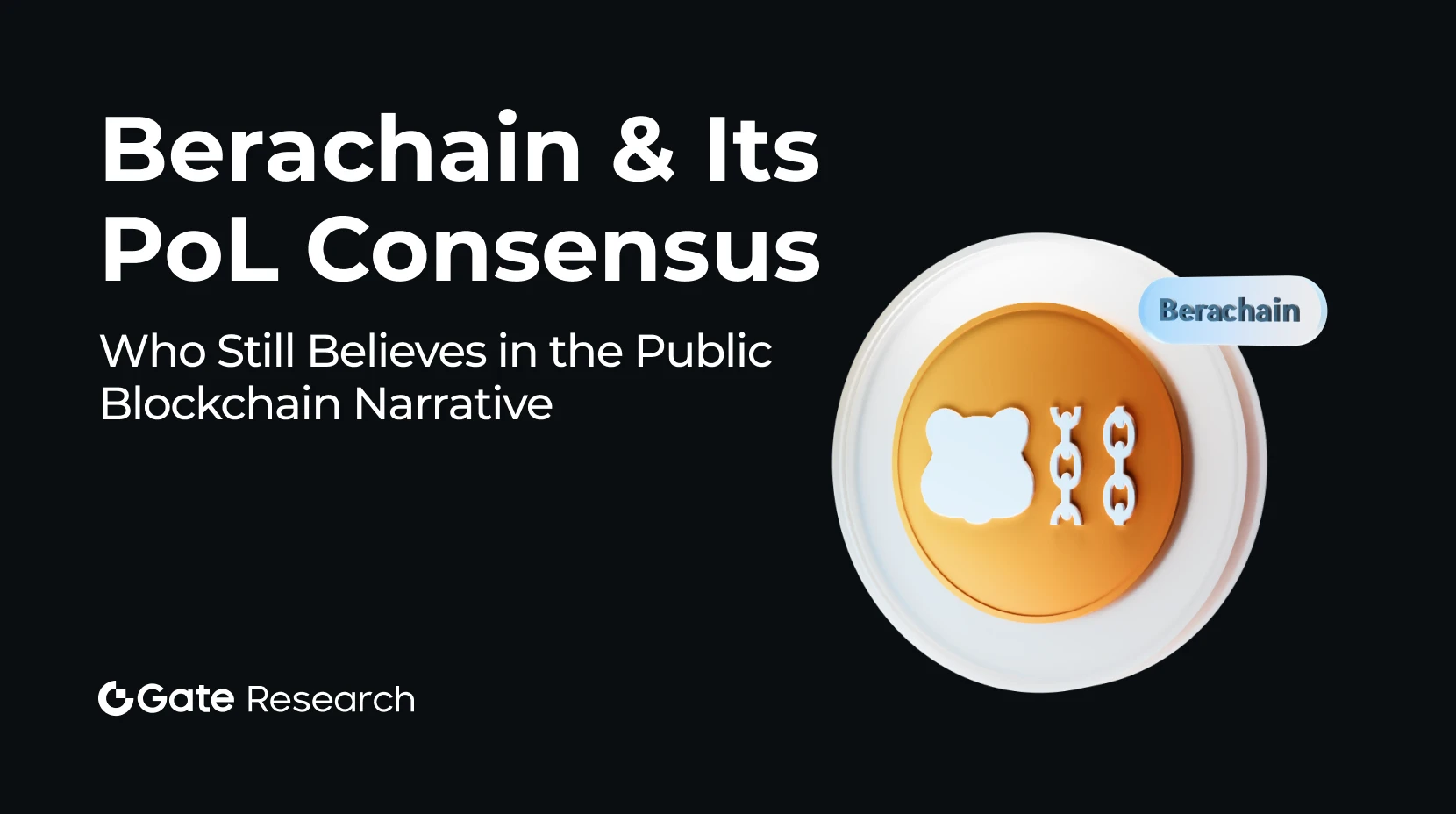 Penelitian Gate: Berachain dan Konsensus PoL-nya -- Siapa yang Masih Percaya pada Narasi Blockchain Publik?
