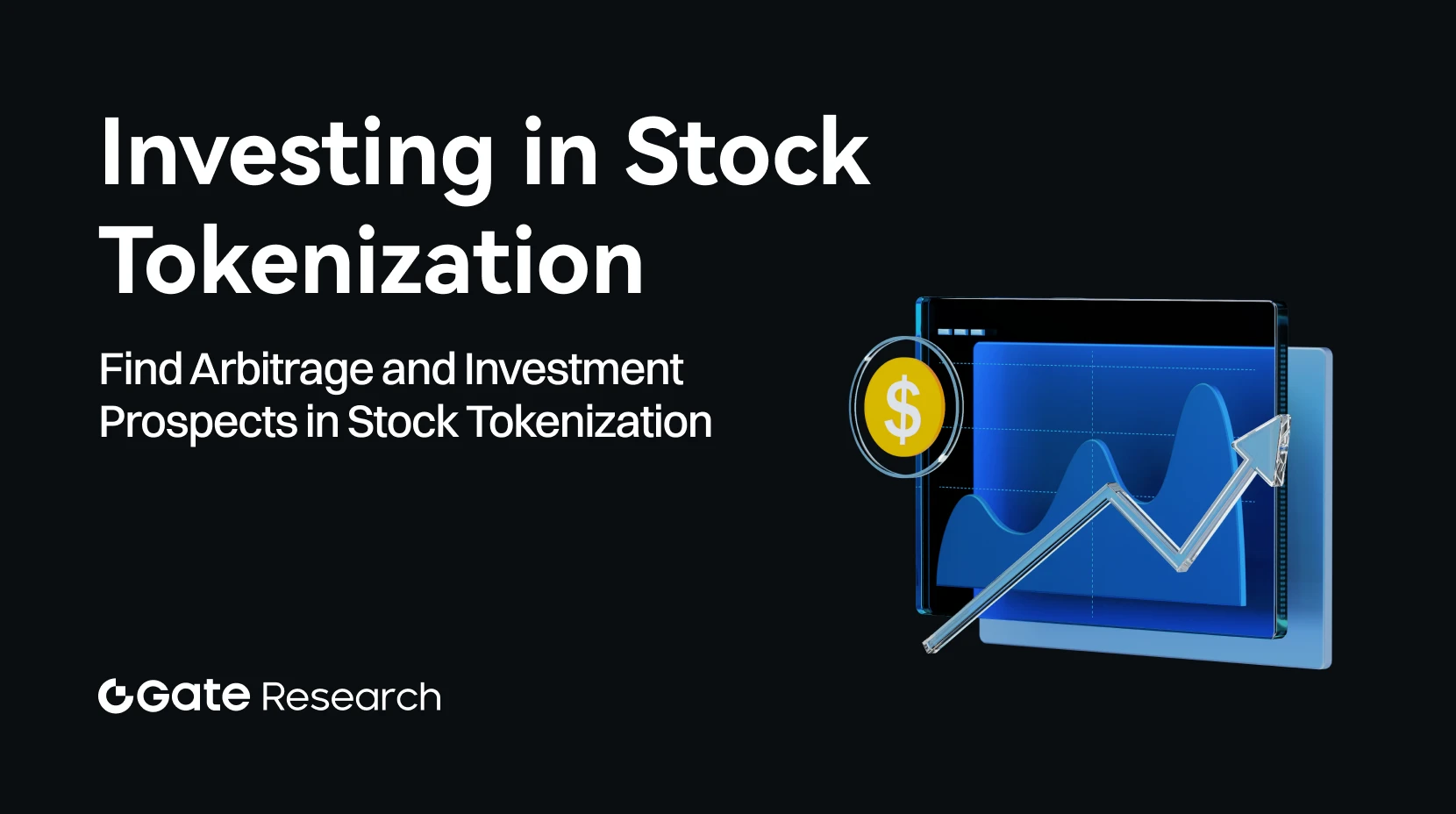 Gate Research Institute: Arbitrage and Investment Prospects Amid the Rise of Stock Tokenization