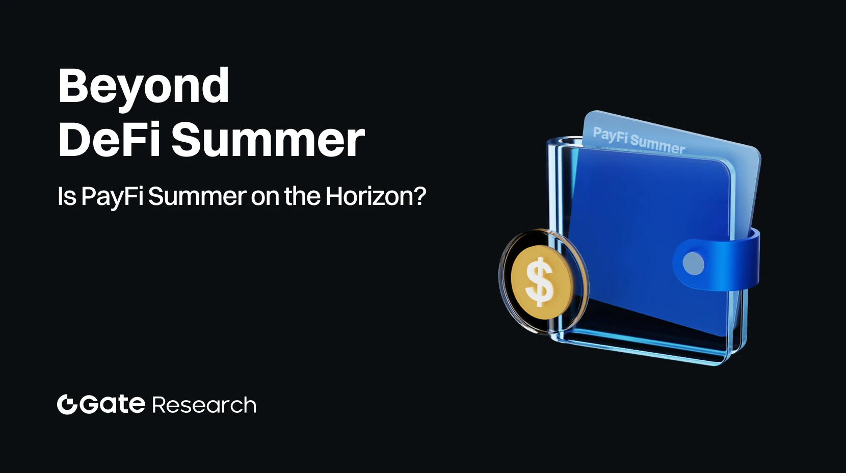 Gate Research: За межами літа DeFi — чи на горизонті літо PayFi?