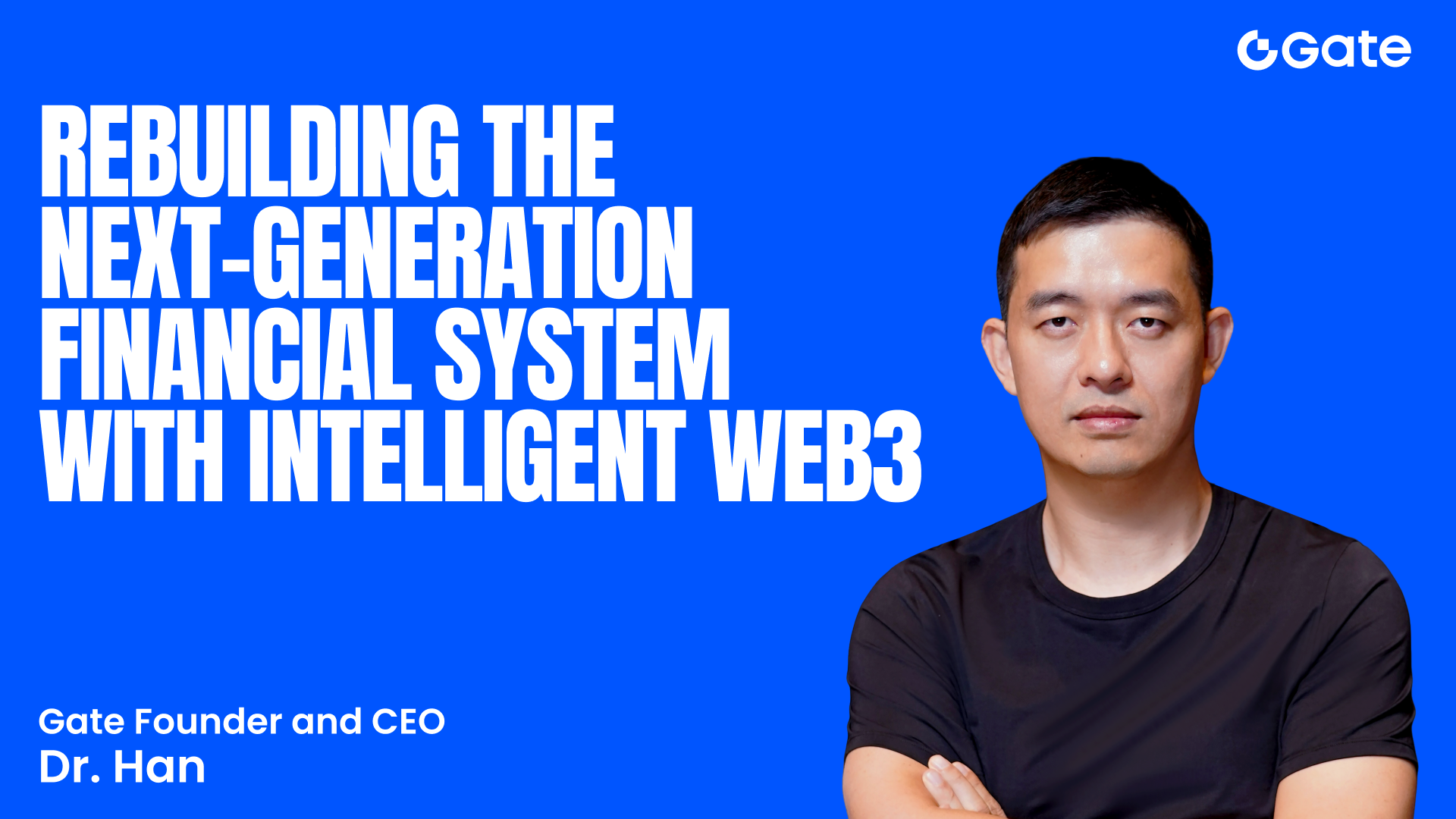 Fundador da Gate, Dr. Han: Desenvolvendo uma plataforma Web3 completa que integra CEX, DEX e IA