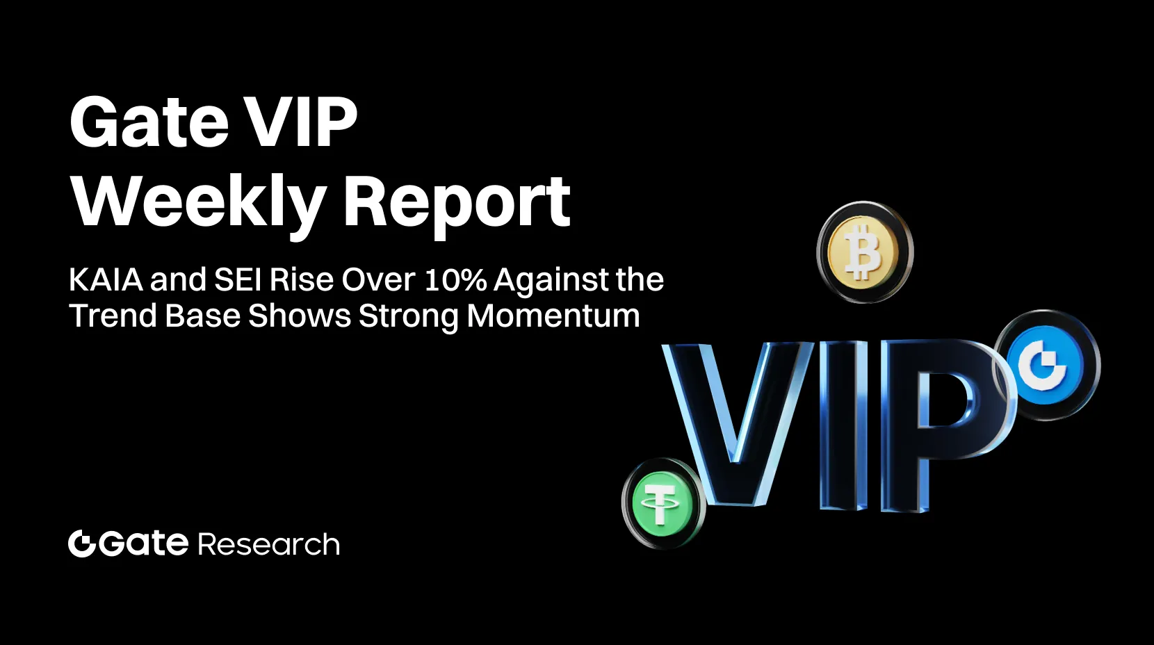 Gate VIP 週報（ 2025 年 6 月 16 日— 6 月 23 日）｜Gate 研究院：主流幣普跌，KAIA、SEI 逆勢上漲超 10%