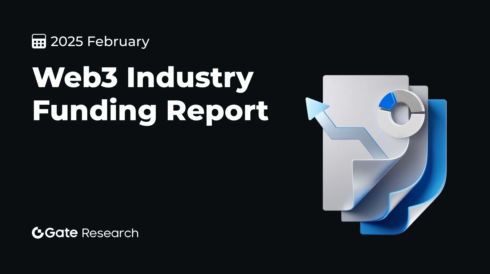 Gate Research Institute: Web3 Funding Report for February 2025