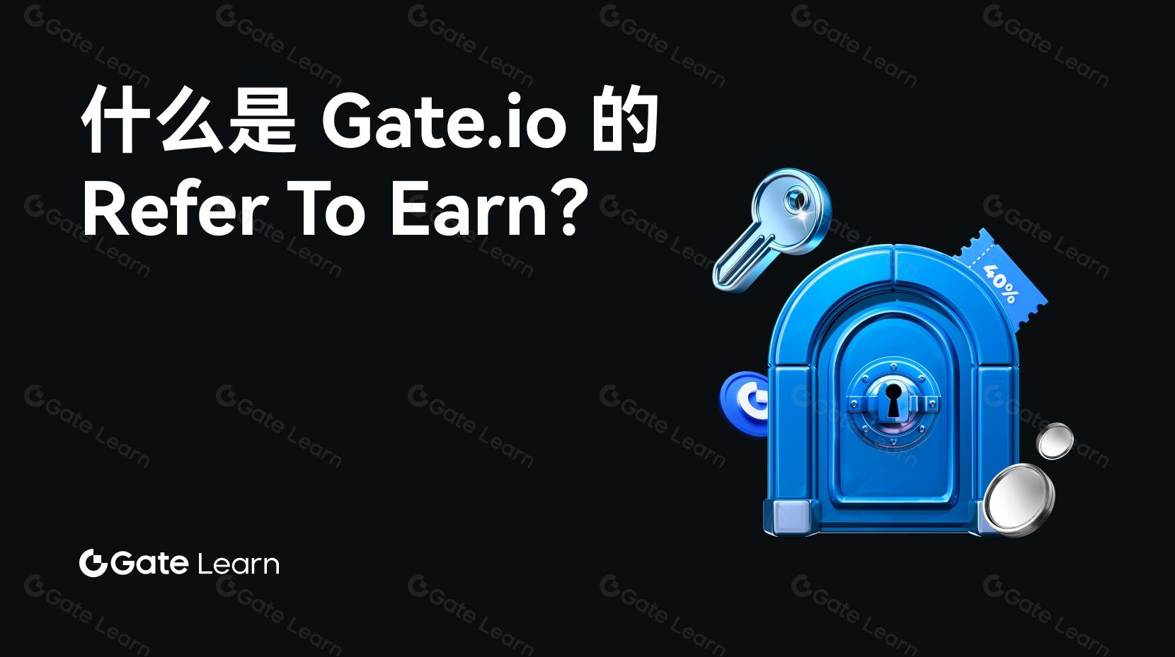 Apa itu Refer to Earn Gate.io