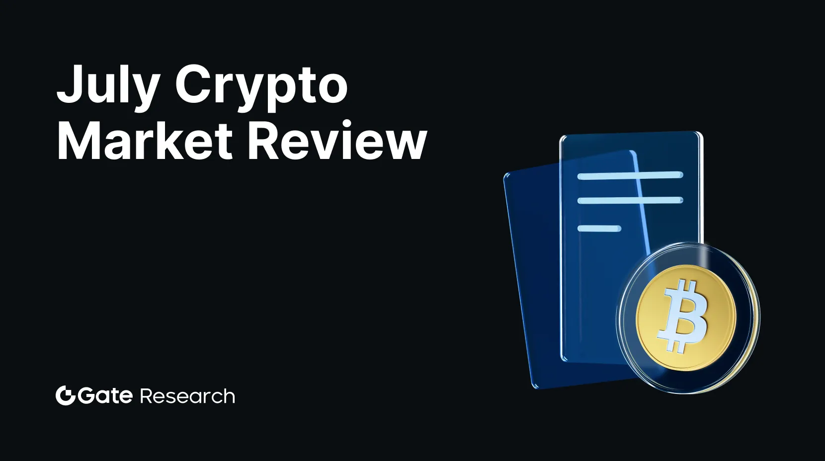 Gate Research: Tinjauan Pasar Kripto Bulan Juli