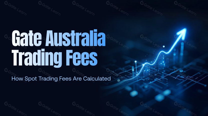Gate Australia Trading Fees: How Spot Trading Fees Are Calculated