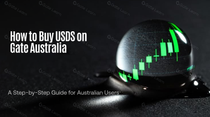 How to Buy USDS on Gate Australia: A Step-by-Step Guide for Australian Users