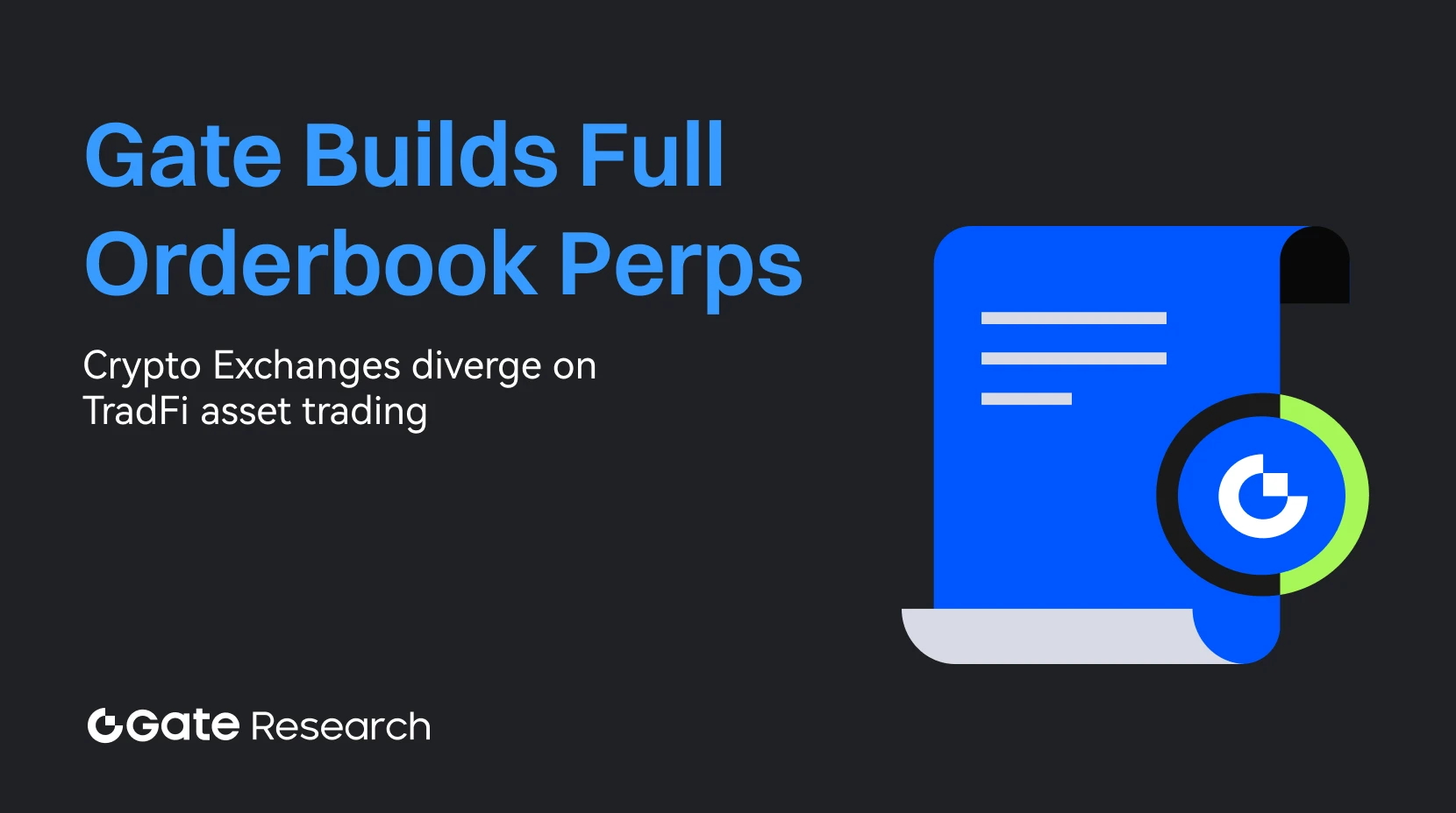 Gate Research: As bolsas de cripto estão a seguir caminhos diferentes na negociação de ativos TradFi, enquanto a Gate desenvolve uma infraestrutura completa de contratos perpétuos por categoria, baseada em orderbook