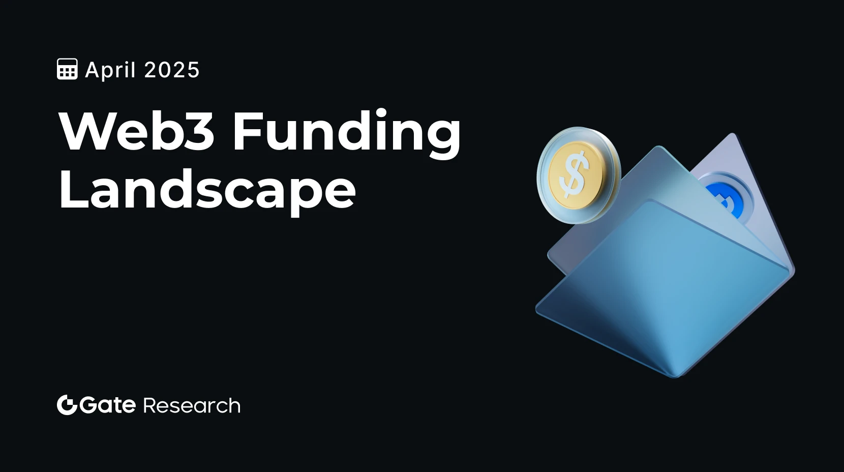 2025 年 4 月 Web3 融資全景解讀：中大額項目成主力，小額融資遇冷 ｜Gate 研究院