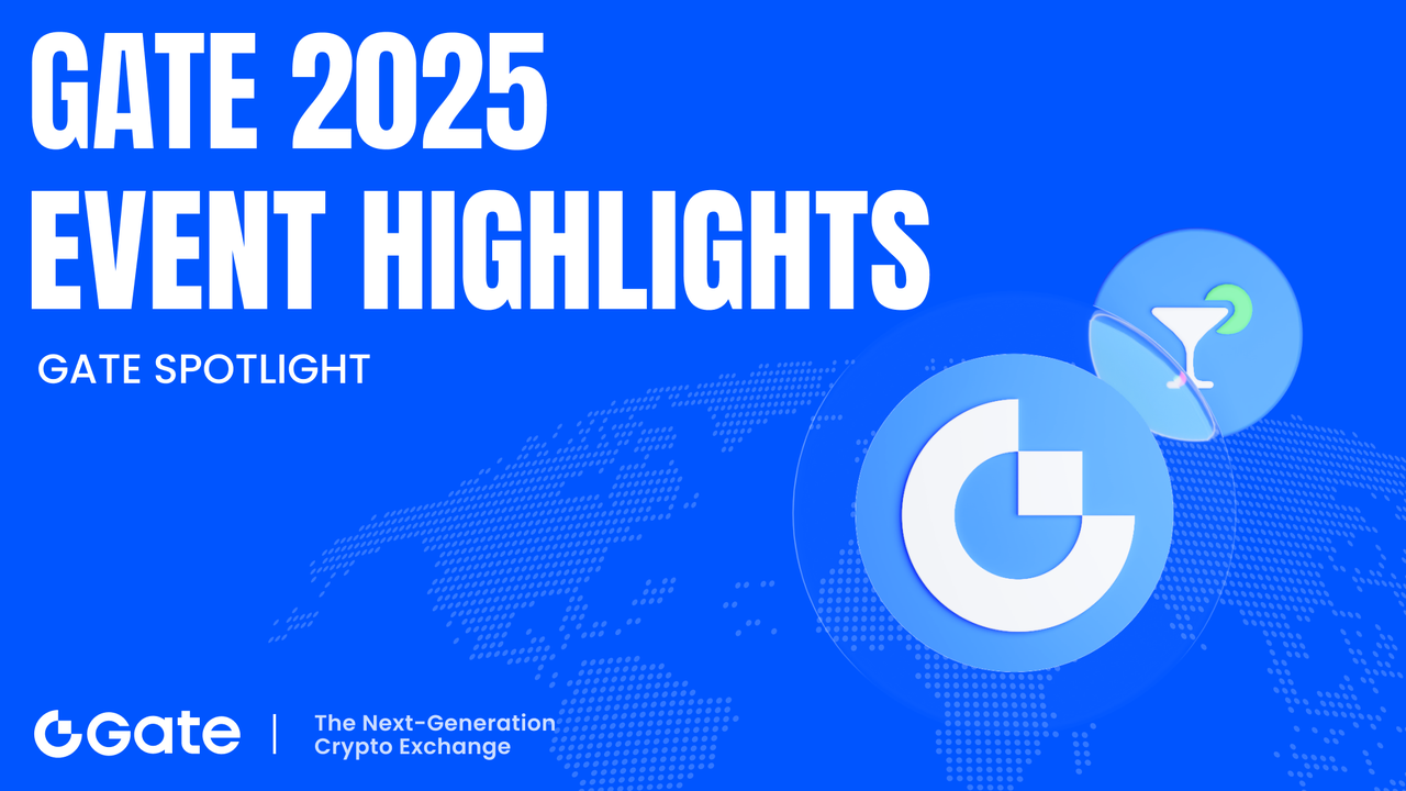 Gate 2025 Offline Event Highlights | Building a Global Web3 Presence