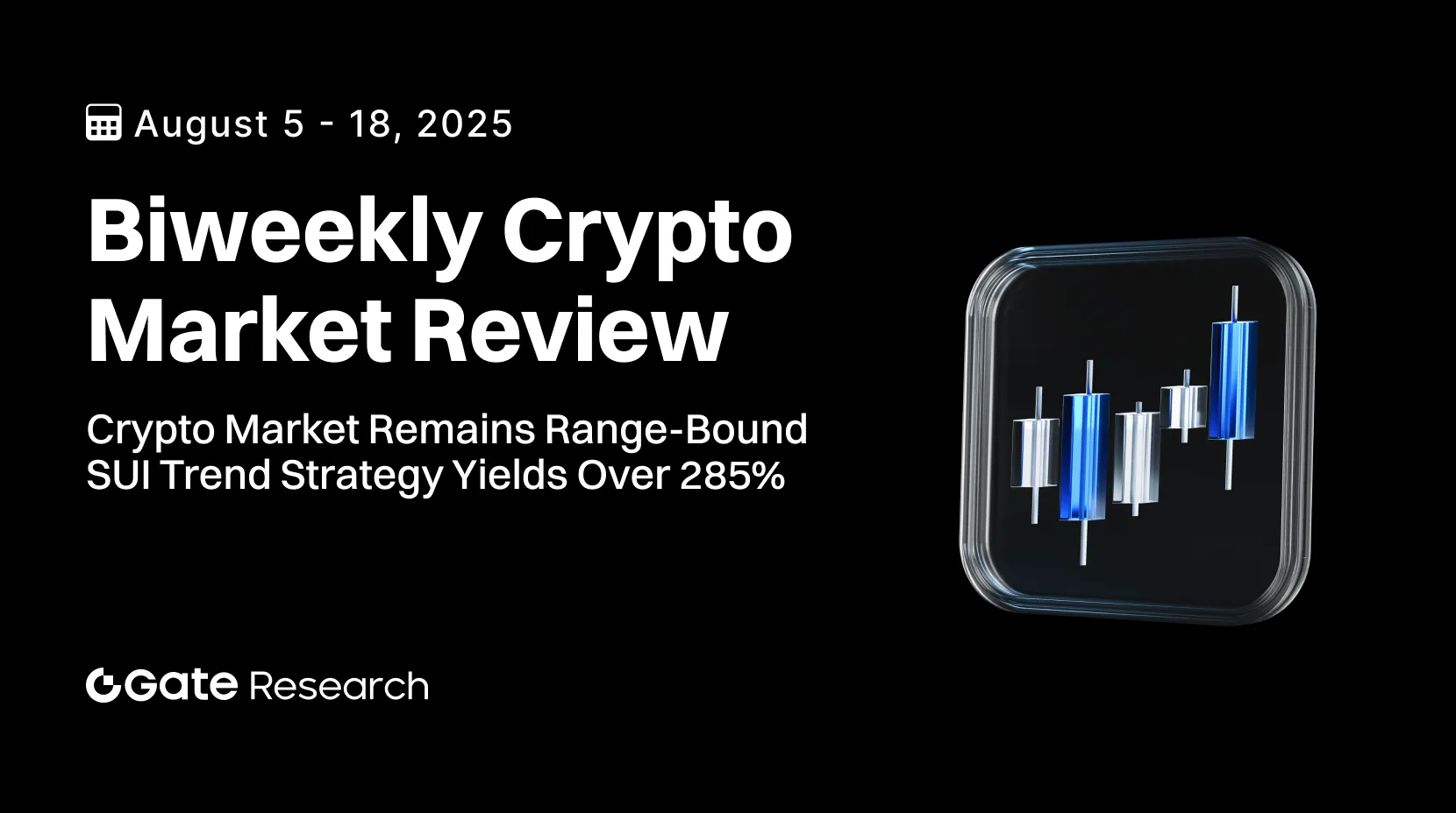 Gate Research: Crypto Market Remains Range-Bound, SUI Trend Strategy Yields Over 285%