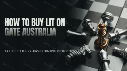 How to Buy Lit on Gate Australia: A Guide to the ZK-Based Trading Protocol