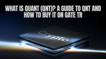 What Is Quant (QNT)? A Guide to QNT and How to Buy It on Gate TR