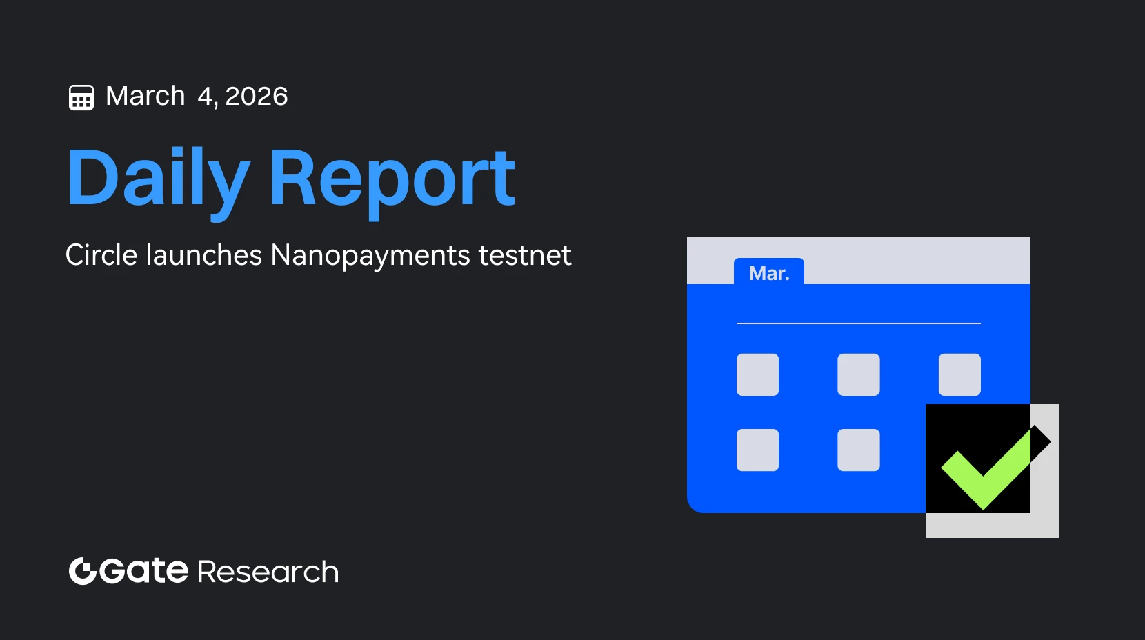 Gate Research: Circle Launches Nanopayments Testnet | Gate Introduces TradFi Trading API and Multi-Leverage Mechanism