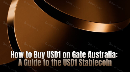 How to Buy USD1 on Gate Australia: A Guide to the USD1 Stablecoin