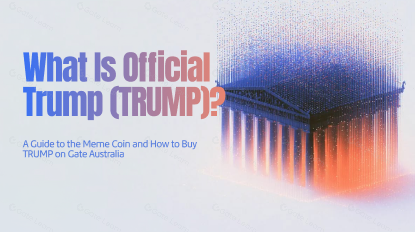 What Is Official Trump (TRUMP)? A Guide to the Meme Coin and How to Buy TRUMP on Gate Australia