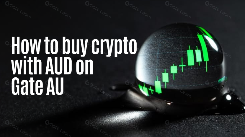 How to buy crypto with AUD on Gate AU