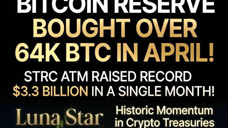Cadangan Bitcoin membeli lebih dari 64 ribu BTC pada bulan April dan strategi STRC ATM mengumpulkan rekor 3,3 miliar dolar dalam satu bulan