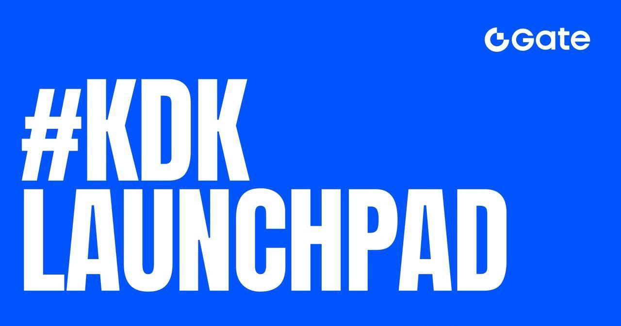 🌟Gate Live 獎勵任務 - Launchpad (KDK) 項目評估