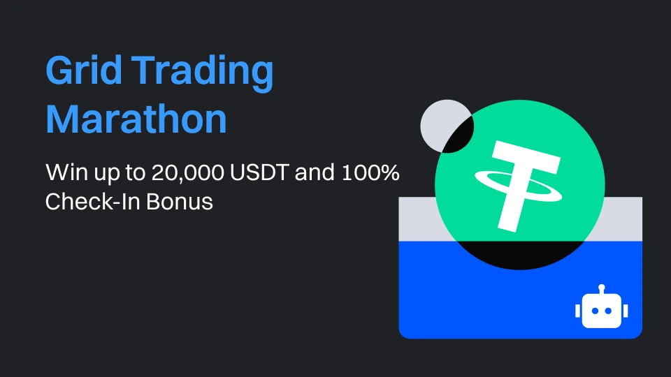 Grid Trading Marathon ｜ Win up to 20,000 USDT and 100% Check-In Bonus